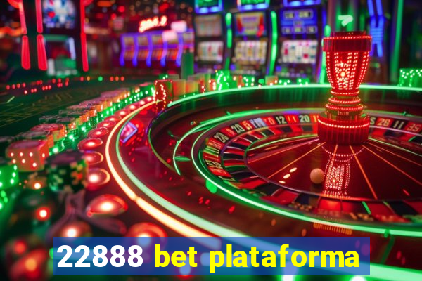 22888 bet plataforma